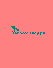 THE TOBACCO SHOPPE