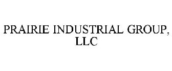 PRAIRIE INDUSTRIAL GROUP, LLC