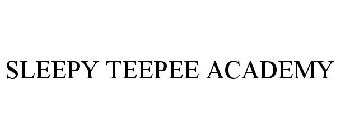 SLEEPY TEEPEE ACADEMY