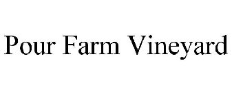 POUR FARM VINEYARD