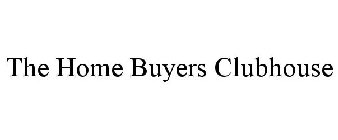 THE HOME BUYERS CLUBHOUSE