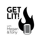 GET LIT WITH MEGAN AND TONY