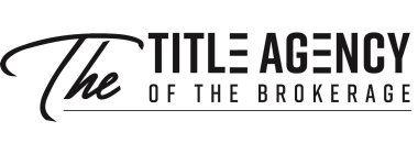 THE TITLE AGENCY OF THE BROKERAGE