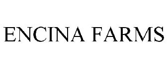 ENCINA FARMS