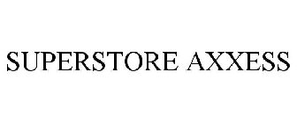 SUPERSTORE AXXESS