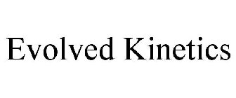 EVOLVED KINETICS