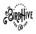 THE BIRDHIVE YOU YOU