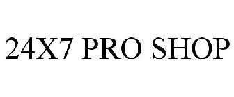 24X7 PRO SHOP