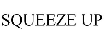 SQUEEZE UP