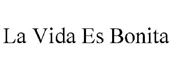 LA VIDA ES BONITA