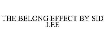 THE BELONG EFFECT BY SID LEE