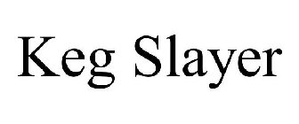 KEG SLAYER