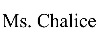 MS. CHALICE