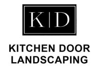 K | D KITCHEN DOOR LANDSCAPING