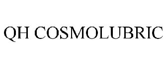 QH COSMOLUBRIC