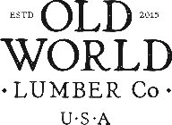 ESTD OLD WORLD LUMBER CO USA 2015