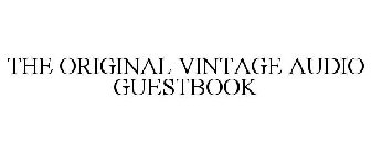 THE ORIGINAL VINTAGE AUDIO GUESTBOOK