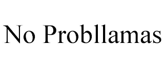 NO PROBLLAMAS