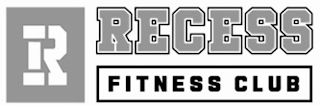 R RECESS FITNESS CLUB