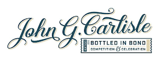 JOHN G. CARLISLE KENTUCKY 859 BOTTLED IN BOND COMPETITION & CELEBRATION