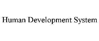 HUMAN DEVELOPMENT SYSTEM