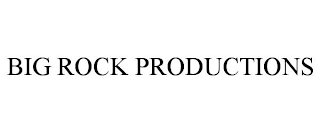 BIG ROCK PRODUCTIONS