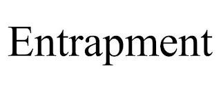 ENTRAPMENT