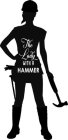 THE LADY WITH A HAMMER