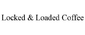 LOCKED & LOADED COFFEE