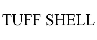 TUFF SHELL