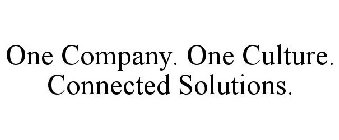 ONE COMPANY. ONE CULTURE. CONNECTED SOLUTIONS