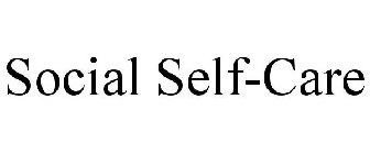 SOCIAL SELF-CARE