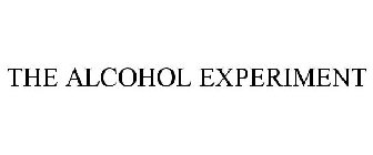 THE ALCOHOL EXPERIMENT
