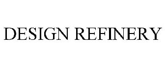 DESIGN REFINERY