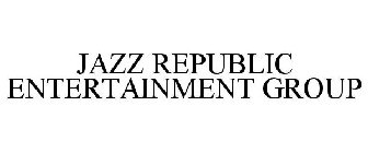 JAZZ REPUBLIC ENTERTAINMENT GROUP