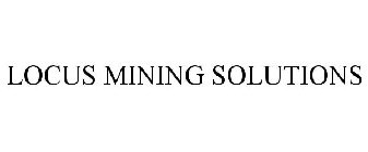 LOCUS MINING SOLUTIONS