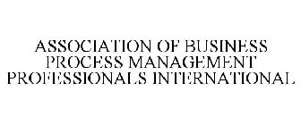 ASSOCIATION OF BUSINESS PROCESS MANAGEMENT PROFESSIONALS INTERNATIONAL