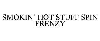 SMOKIN' HOT STUFF SPIN FRENZY