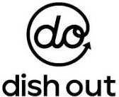 DO DISH OUT