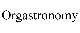 ORGASTRONOMY