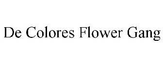 DE COLORES FLOWER GANG