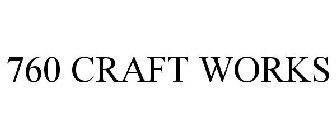 760 CRAFT WORKS