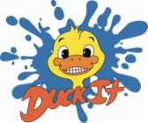 DUCK IT