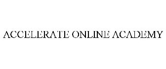 ACCELERATE ONLINE ACADEMY