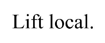 LIFT LOCAL.