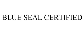 BLUE SEAL CERTIFIED