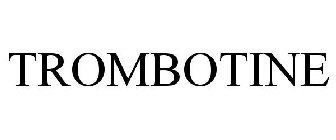 TROMBOTINE