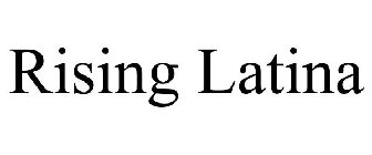 RISING LATINA