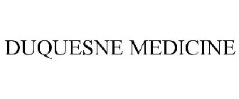 DUQUESNE MEDICINE