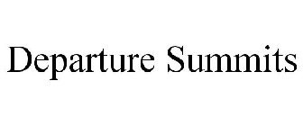 DEPARTURE SUMMITS